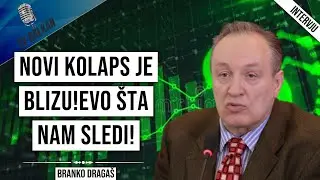 Branko Draga&scaron;-Novi kolaps je blizu!Evo &scaron;ta nam sledi!