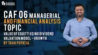 CAF 06 MFA | Value of Equity Using Dividend Valuation Model Growth | By Taha Popatia