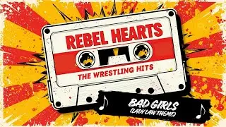09. Bad Girls (Lady Law Theme) | REBEL HEARTS: The Wrestling Hits