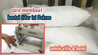 cara membuat bantal tidur isi Dakron || untuk hotel dan villa