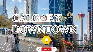 Walk through Calgary Downtown | City view in Fall 2025