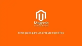Frete gr&aacute;tis para um produto espec&iacute;fico no Magento
