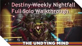 Destiny Weekly Nightfall Solo Walkthrough - 