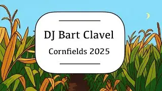 Bart Clavel - Cornfields 2025 (Live DJ Mix)
