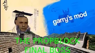 The propblock final boss (GMOD trolling)