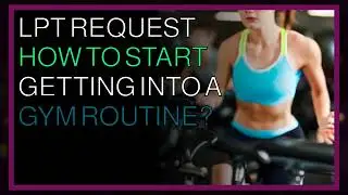 Best Life Advice Reddit | LPT Request How to start getting into a gym routin