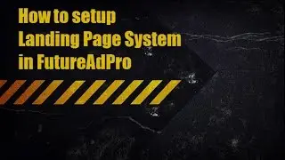 How to setup Landing Page System in FutureAdPro