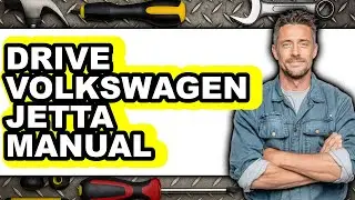 How to Drive Volkswagen Jetta Manual 2025 - Easy Guide