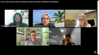 July 29, 2024 Grassroots Election Protection Coalition/ALLIANCE 4 GRASSROOTS DEMOCRACY