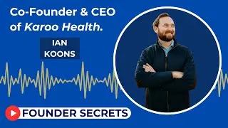 E84 Redefining Cardiovascular Care: Ian Koons on Innovation and the Journey of Karoo Health