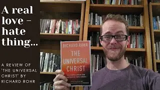 The Universal Christ (Rohr) Review