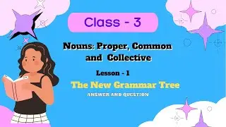 Nouns: Proper, Common and Collective / The New grammar Tree/ Class-3 /Answers & Question/ Lesson - 1