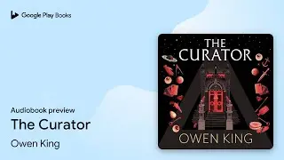 The Curator by Owen King &middot; Audiobook preview