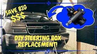 Steering Box Replacement 2000-2006 Chevrolet Silverado, Suburban, Tahoe