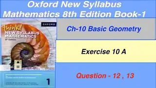 Exercise 10A Question- 12,13 Think New Syllabus Oxford Mathematics 8th edition Book 1| EX-10A d1