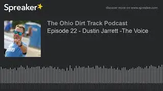 Episode 22 - Dustin Jarrett -The Voice (part 2 of 3)
