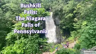 Bushkill Falls: The Niagara Falls of Pennsylvania
