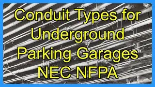 Conduit Types for Underground Parking Garages NEC NFPA