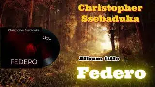 CHRISTOPHER SSEBADUKA  -  EBIKA BYA BUGANDA