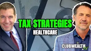 Tax Strategies: Healthcare and Tax Write Offs (CWTV Podcast)