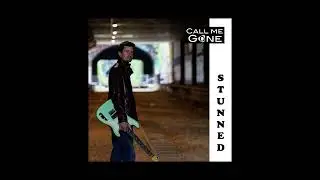 Call Me Gone - Stunned (Official Audio)