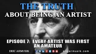 Every Artist Was First an Amateur | Artist Eric Armusik