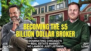 Becoming The $5 Billion Broker: No Lambos Just Listings with Jeff Lowe