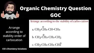 Arrange according to stability order of carbocation | Organic Chemistry | CG's Chemistry Solutions