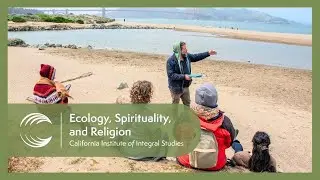 Ecology, Spirituality, and Religion: Listening to the Living World | CIIS