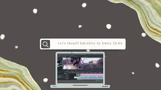 Install Kdenlive version 22.08 on Ubuntu 18.04 LTS and Ubuntu 20.04 LTS  - Tutorial 2022