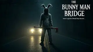 THE BUNNY MAN BRIDGE &ndash; A TRUE URBAN LEGEND HORROR STORY