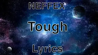NEFFEX- Tough (Lyrics)