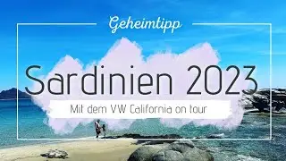 Sardinien Orosei und Costa Rei 2023 - wir sind Wiederholungstäter mit VW California on tour