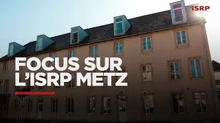 Focus sur l'ISRP Metz
