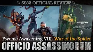 *NEW* Psychic Awakening 8 WAR OF THE SPIDER: Officio Assassinorum (Assassins) SS82 Review + Tactica