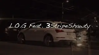 L.O.G-FEAT.3STRIPE SHAWTY-