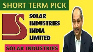 SOLAR INDUSTRIES INDIA | SOLAR INDUSTRIES TARGET | EXPERT OPENION ON SOLAR INDUSTRIES