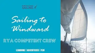 RYA Competent Crew: Sailing to Windward & Tacking