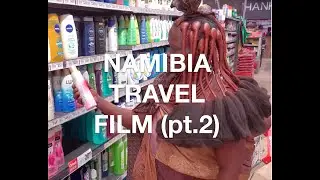 Namibia Travel Documentary in 4k Part2