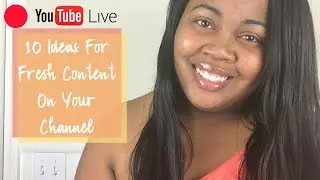 🔴 LIVE: 10 Video Ideas For Fresh Content On Your Channel 🙌🏽