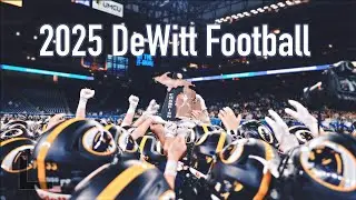2025 DeWitt Football Season.. STATE CHAMPIONS