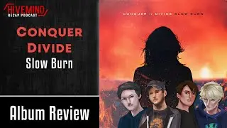 AOTY Contender... almost | Conquer Divide - Slow Burn (Hivemind Album Review)