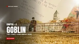 Goblin :- The Lonely and great god | Story Relived ⏪ Chapter 3  (explanation in Hindi)