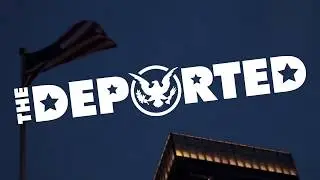 The Deported Episode 1