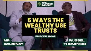 The History of Trusts | The Succeed Podcast | Russel Thompson and Mr Wajonay