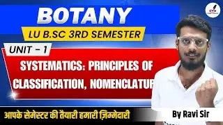 Systematics: Principles of Classification, Nomenclature | Botany B.Sc 3rd Semester | LU | Paper