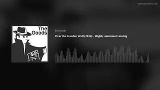 Over the Garden Wall (2014) - Highly autumnal viewing