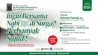 (LIVE) Ingin Bersama Nabiﷺ di Surga ? Perbanyak Sujud ! - Ustadz Akhmad Yuswaji, Lc.