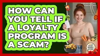 How Can You Tell If A Loyalty Program Is A Scam? - Pocket Friendly Kitchen