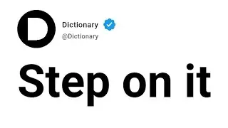 Step on it Meaning In English